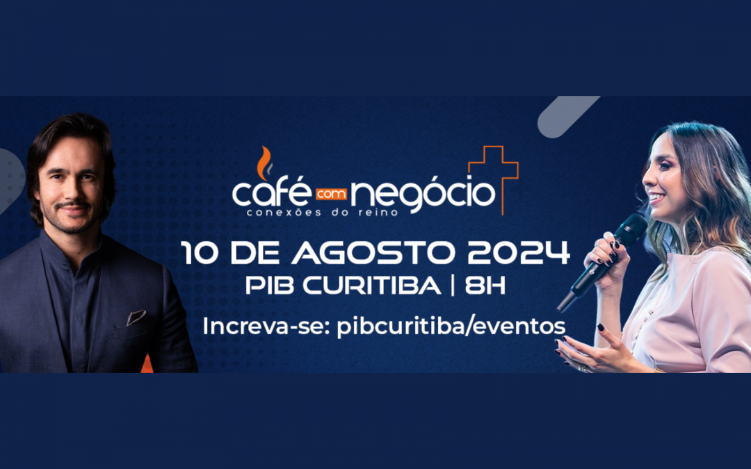 Café com Negócio – agosto/2024