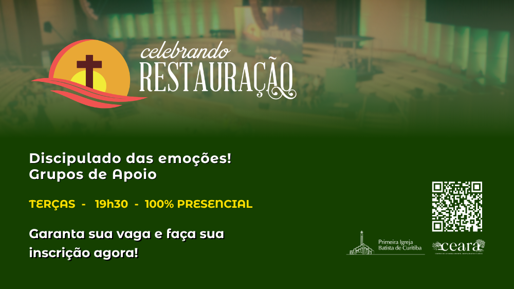 Celebrando Restauração: Grupos de Apoio na PIB Curitiba