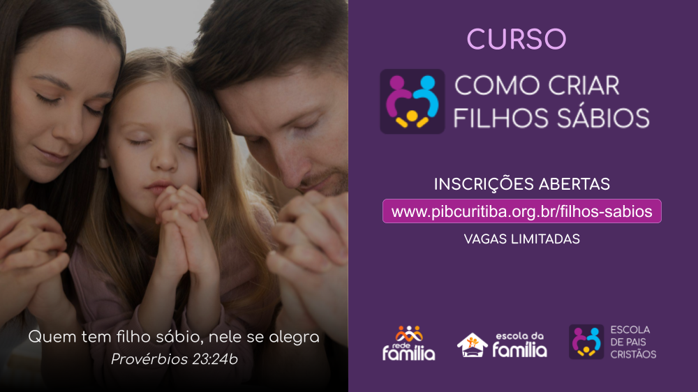 Curso Como Criar Filhos Sábios: educação com princípios cristãos
